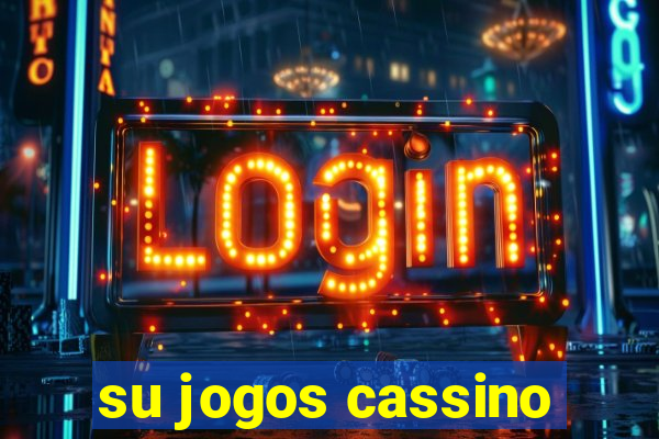 su jogos cassino